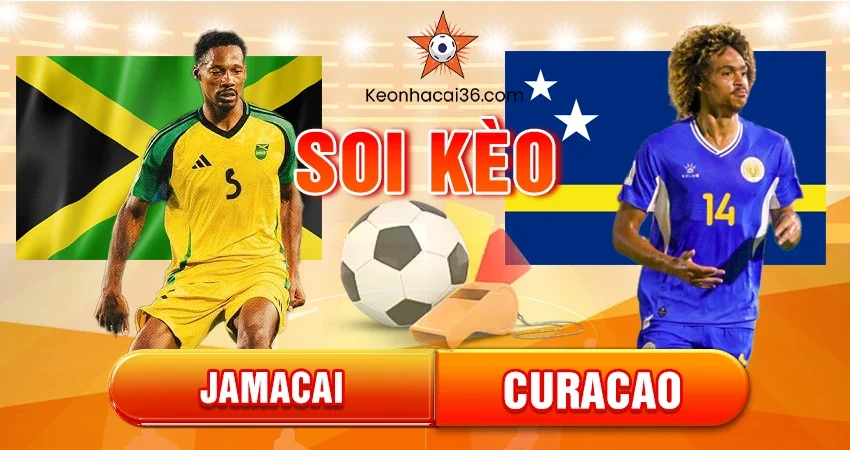 Soi kèo châu Á, Tài Xỉu, châu Âu Jamaica vs Curacao 08h00 ngày 19/11/2025